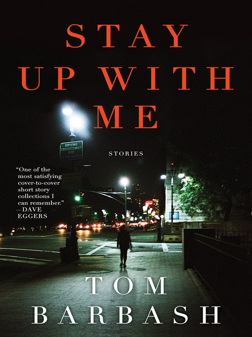 Title details for Stay Up With Me by Tom Barbash - Available